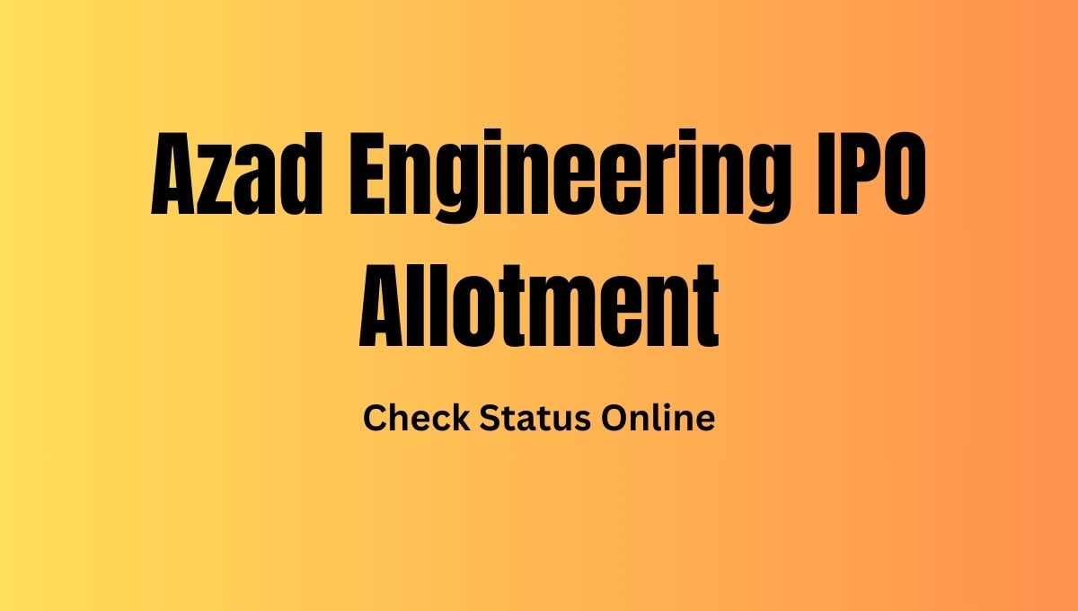 Azad Engineering IPO Allotment on Dec 26
