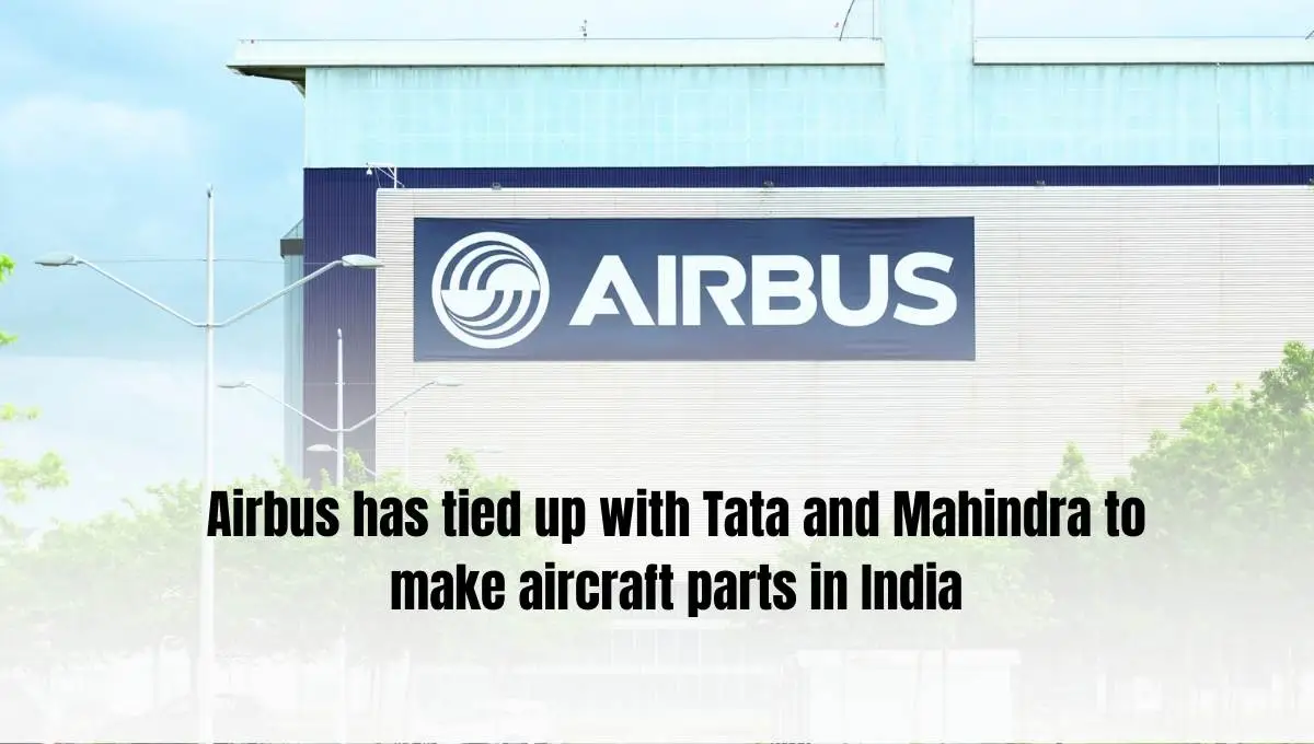 Airbus has tied up with Tata and Mahindra