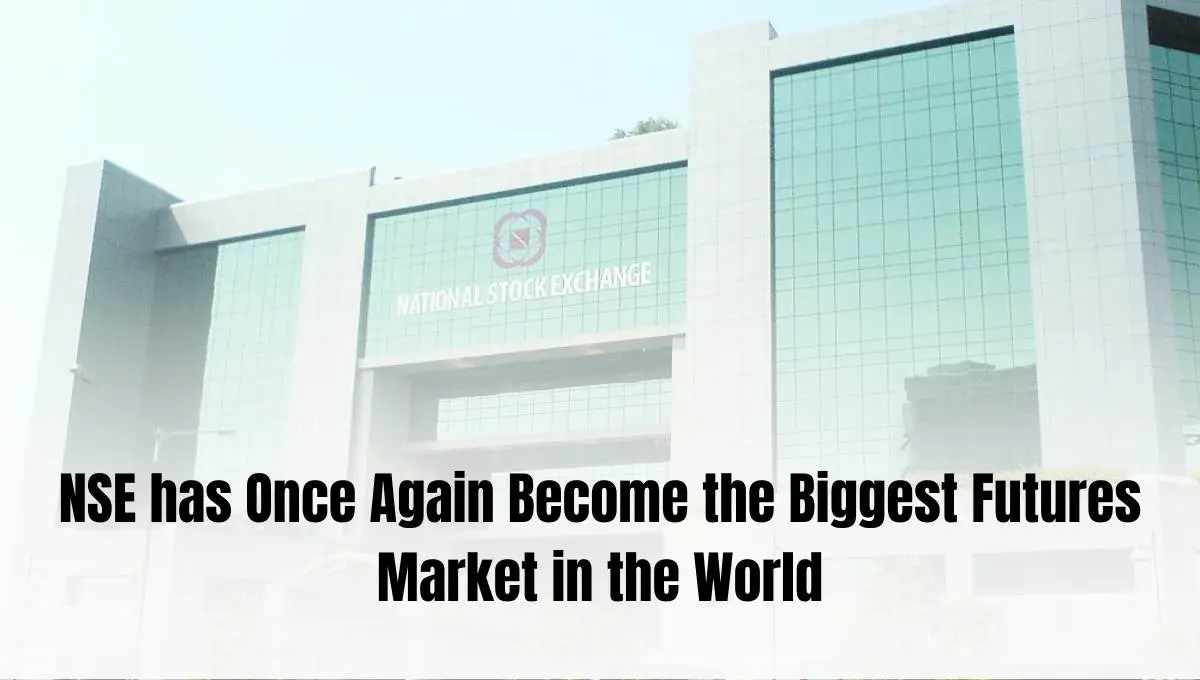 NSE has once again become the biggest futures market in the world
