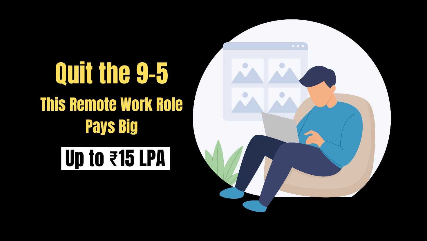 This Startup Will Pay You ₹15 LPA to Work From Home